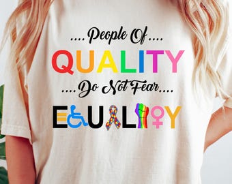 People Of Quality Do Not Fear Equality Shirt, Equal Right Tshirt, Pride Month Sweatshirt, LGBTQ Gift, Social Justice Crewneck, Gay Pride Tee