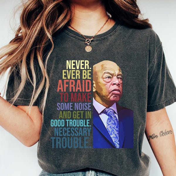Get In Trouble Shirt, Good Trouble Necessary Trouble Shirt, John Lewis Shirt, Womens Rights Gift, LGBTQ Shirt, Equality Shirt, Activist Tee