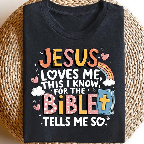 Jesus Loves Me This I Know For The Bible Tells Me So Shirt, Christian Woman T-shirt, Church Group Shirt, Jesus Lover Gift, Bible Verse Tee