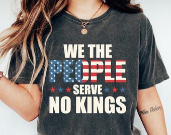 No Kings In America Shirt: Anti-Trump Protest Tee - We The People
