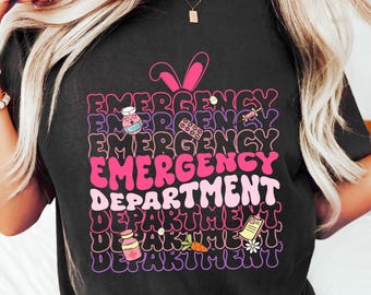 Emergency Department Easter Tshirt, Easter ER Nurse Sweatshirt, Easter Nurse Grad Shirt, Easter ER Department Matching Gift, Bunny Nurse Tee