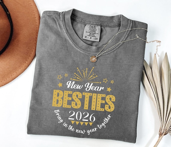 Comfort Colors New Year Besties Shirt, Hello 2026 Tshirt, Trendy Happy New Year Tee, Best Friend Girls Top, New Years Eve 2026 Bestie Gift