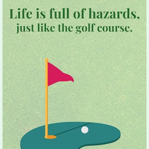 Funny Golf Poster - Digital Wall Art - Life Is Full of Hazards - Golf Humor Printable