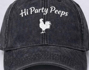 Hi Party People Merch Hat | “Hi Party Peeps” & “Party Peep” Chicken Dad Hat | Rooster Embroidered Cap | Homestead Merch | Farm Life Gift