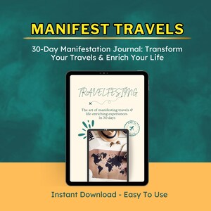 May include: A digital tablet displaying a 30-day manifestation journal titled "TRAVELFESTING: The art of manifesting travels & life-enriching experiences in 30 days". The journal cover features a world map and a travel stamp. The text "Instant Download - Easy To Use" is displayed below the tablet.