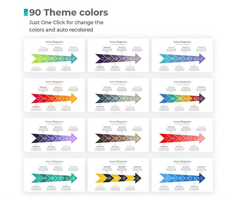 May include: A graphic showing 12 arrow diagrams in various color schemes. The text at the top reads "90 Theme colors" and "Just One Click for change the colors and auto recolored."