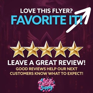 May include: A graphic with a purple background and a gold star rating. The text reads "LOVE THIS FLYER? FAVORITE IT! LEAVE A GREAT REVIEW! GOOD REVIEWS HELP OUR NEXT CUSTOMERS KNOW WHAT TO EXPECT!" with a logo for Design Supply.