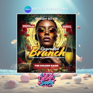 May include: Digital flyer advertising an "Upgraded Brunch" event. The design features a woman wearing sunglasses, with text that reads "Thursday Oct 11th" and "The Golden Oasis". The flyer includes images of champagne glasses and food, with a beach-themed background.