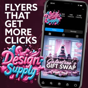May include: A pink and blue 3D text graphic for a business called "Design Supply" with the tagline "Flyers That Get More Clicks". The graphic is on a dark purple background. A phone screen shows a flyer for a "Galentine's Gift Swap" event with pink and black decorations. The flyer includes the date, time, location, and details about the event.