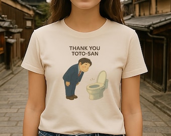 Funny Japanese Bidet T-Shirt | Thank You Toto San Tee for Toilet & Japan Fans | Gift for Bidet Enthusiasts, Bathroom Humor Shirt