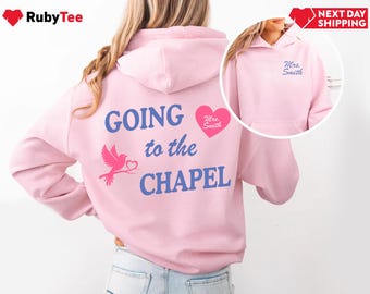 Going to the Chapel Personalized Bridal Hoodie, Wedding Day of Bride Sweatshirt, Gift for Newly Engaged, Future Mrs Crewneck, Custom Bride