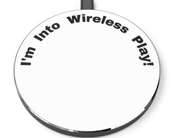 Funny Wireless Charger Pad, 'I'm Into Wireless Play!', Qi Fast Charging