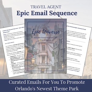 May include: A digital marketing guide for travel agents promoting a new theme park called Epic Universe. The guide includes a sequence of emails to help agents connect with clients and promote the park's attractions.
