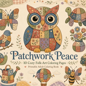 Könnte beinhalten: Ein farbenfrohes Malbuchcover für Erwachsene mit dem Titel "Patchwork Peace", das Illustrationen im Patchwork-Stil einer Eule, eines Schmetterlings, eines Vogels, einer Schnecke, einer Schildkröte, Blumen, einer Gießkanne, eines Heißluftballons, einer Biene und eines Baumes zeigt.
