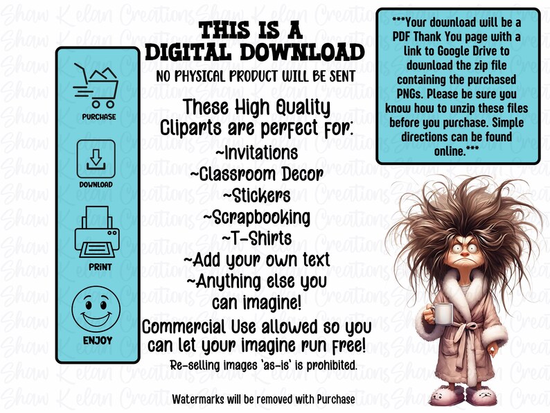 May include: A digital download graphic with a blue background and white text. The text says "This is a Digital Download" and "No physical product will be sent". The graphic also includes a list of uses for the digital download, such as invitations, classroom decor, stickers, scrapbooking, t-shirts, and more. The graphic also includes a cartoon image of a woman with messy hair and a robe, holding a cup of coffee.