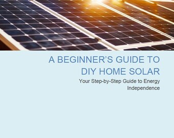 May include: A beginner's guide to DIY home solar, with a close-up of solar panels in the background. The text reads "Your Step-by-Step Guide to Energy Independence".