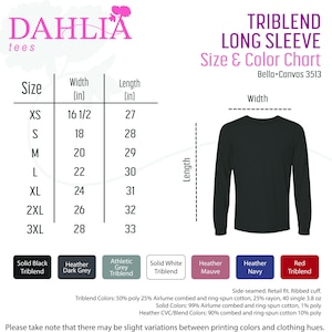 May include: Size chart for a long-sleeve triblend t-shirt in various colors, including black, dark grey, athletic grey, white, heather mauve, heather navy, and red. The chart shows the width and length in inches for sizes XS to 3XL. Bella+Canvas 3513.