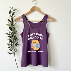 I Like Cats And Coffee And Maybe 3 People Shirt, Funny Coffee Lover Racerback, Trendy Coffee Tee, Gift for Coffee Addict, Funny Cats Shirt