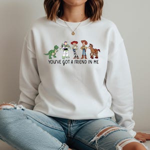 Disney Toy Story Characters Sweatshirt, You&#39;ve Got A Friend In Me Hoodie, Cool Toy Story Tee, Woody Sweater, Disney Gift, Disney Family Trip
