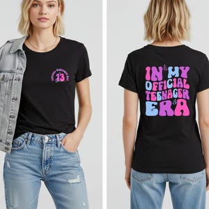 Thirteen Shirt, In My Official Teenager Era Shirt, Sweet Thirteen Tee, 13th Birthday Gift, Thirteen Birthday Tee,Teenager Gift,13th Birthday