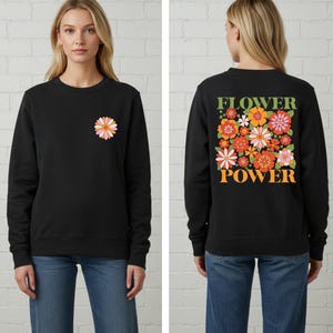 Flower Power Sweatshirt, Hippie Party Hoodie, Floral Boho Woman Tee, Hippie Party Sweatshirt, Power Girls Tee, Floral Retro Tee,Retro Hoodie