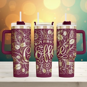 But First Coffee 40 oz Tumbler Wrap, Laser Engraving SVG PNG, Seamless Floral Coffee Design, Coffee Lover, Digital Download