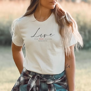 Live the Red Words Shirt Matthew 22:37 Christian Bible Verse Tee | Scripture Shirt | Red Letter Words | Unisex Christian Crewneck