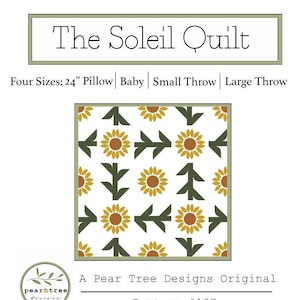 Puede incluir: Un patrón de acolchado con un diseño repetitivo de girasoles amarillos con centros marrones y hojas verdes sobre un fondo blanco. El patrón se titula "The Soleil Quilt" y es un diseño original de Pear Tree Designs. El número de patrón es #107.