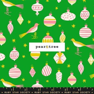 May include: A green fabric featuring a repeating pattern of pink and white Christmas ornaments, yellow birds, and small yellow stars. The text "pear tree" is centered, and a black ruler with "RUBY STAR SOCIETY" is at the bottom edge.