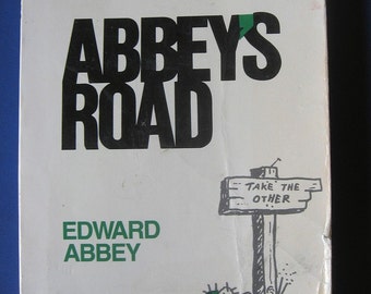 Abbey's Road, Edward Abbey -  Explorations in the Natural World - 1979
