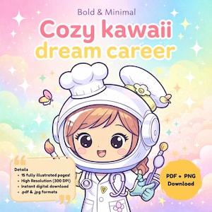 May include: An illustration with the text "Cozy kawaii dream career." A cartoon character in a chef's hat and astronaut helmet holds a paintbrush and a spatula. The image includes the text "Details" and "PDF + PNG Download."