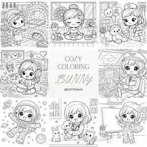 May include: A black and white coloring book page with the text "COZY COLORING BUNNY @dottihaus". The page features nine panels with illustrations of cute characters in various settings, including a baker, a yoga practitioner, a nurse, a gamer, a pilot, an astronaut, a vet, and an artist.