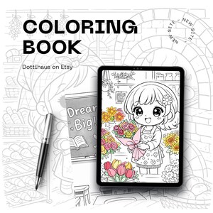 May include: A digital coloring book displayed on a tablet, featuring a cartoon girl surrounded by flowers. The image includes the text "COLORING BOOK" and "Dream Big!" along with a pen and a background sketch.