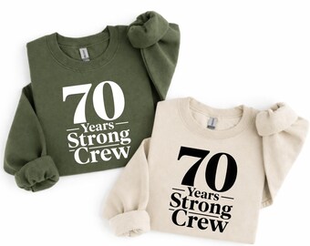70 Years Strong Crew Shirt, Mens 70th Birthday Gift, Matching Family Tee