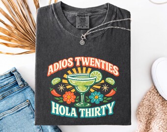 Comfort Colors® Adios Twenties Hola Thirty Shirt, 30th Birthday Gift, Fiesta Comfort Colors Birthday Tee