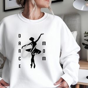 Custom Dance Mom Sweatshirt, Ballerina T-shirt, Ballet Shirt Dancer, Dance Mom Sweater Gift, Dance Mom Gift, Dance Lover Shirt, Ballet Tee