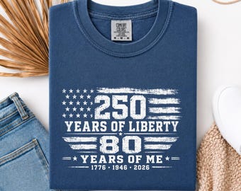 Comfort Colors® Comfort Colors 80th Birthday Shirt, 250 Years of Liberty 80 Years of Me Tee, Patriotic 1946 Birthday Gift