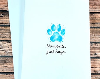 Pet Sympathy Card, No Words Just Hugs, bereavement, dog cat loss, paw print
