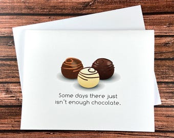 Funny Support Card: Not Enough Chocolate - Encouragement
