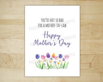 Funny Mother-in-Law card, Happy Mother's Day, you're not so bad, from son-in-law, daughter-in-law, bonus mom, MIL, mom-in-law