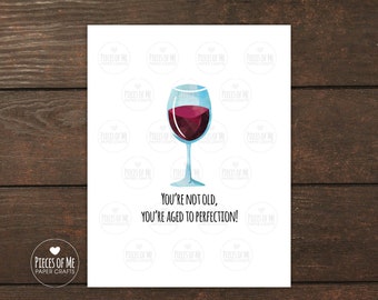 Funny birthday card, wine, aged to perfection, happy birthday, 30th 40th 50th 60th, getting older, gift for sister, friend, wife, mom mother