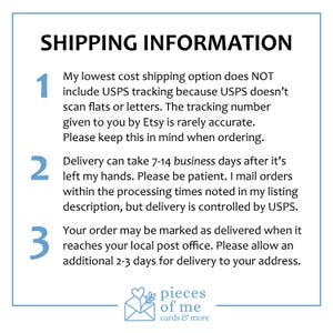 May include: White and blue text on a white background provides shipping information. The text includes details about USPS tracking, delivery times, and order status. The shop's logo, "pieces of me cards & more," is at the bottom.