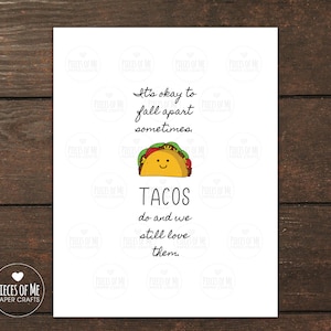 Funny support card, it's okay to fall apart, sad tacos, breast cancer, sympathy, break up, divorce, this sucks, funny, job loss, get well