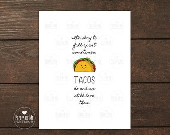 Funny support card, it's okay to fall apart, sad tacos, breast cancer, sympathy, break up, divorce, this sucks, funny, job loss, get well