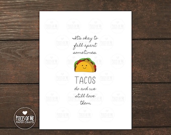 Funny support card, it's okay to fall apart, sad tacos, breast cancer, sympathy, break up, divorce, this sucks, funny, job loss, get well