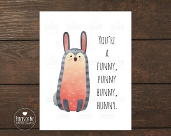 I love you card, you're a funny punny bunny hunny, happy Easter, anniversary, just because, boyfriend girlfriend husband wife valentines day