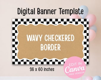 May include: A digital banner template measuring 36 x 60 inches featuring a black and white checkered border surrounding a tan wavy-edged rectangle. The text reads Digital Banner Template, WAVY CHECKERED BORDER, and EDIT IN Canva FREE VERSION.