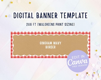 May include: A digital banner template featuring a red and white gingham wavy border surrounding a tan rectangular center. The text reads DIGITAL BANNER TEMPLATE, 2X6 FT (WALGREENS PRINT SIZING), GINGHAM WAVY BORDER, and EDIT IN CANVA FREE VERSION.