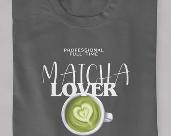 Matcha Lover Shirt,Matcha Lover T-Shirt,Aesthetic Gift For Tea Lovers,Matcha Gifts