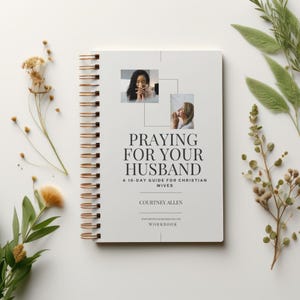 May include: A white spiral bound workbook with the title "Praying for Your Husband: A 10-Day Guide for Christian Wives" by Courtney Allen. The cover features two black and white photos of women praying.